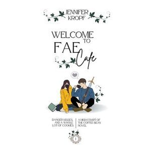 Welcome to Fae Cafe -- Jennifer Kropf